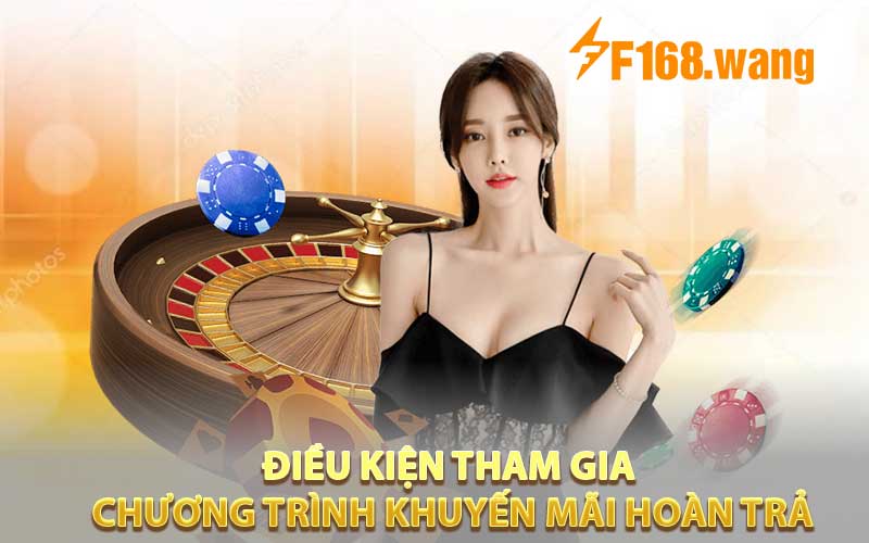 Điều kiện khi tham gia chương trình Khuyến mãi hoàn trả tại F168