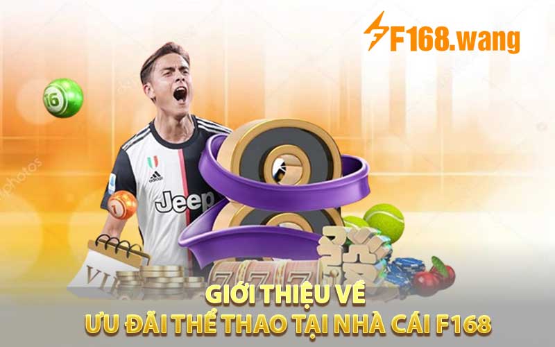 Giới Thiệu Về Ưu Đãi Thể Thao Tại Nhà Cái F168